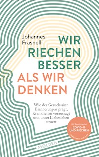 Wir riechen besser als wir denken - Johannes Frasnelli - ebook