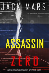Asesino Cero (La serie de suspenso de espías del agente Cero- Libro 7) - Jack Mars - ebook