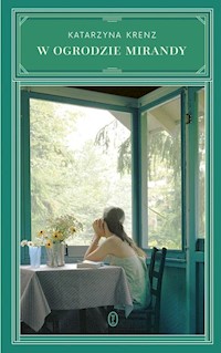 W ogrodzie Mirandy - Katarzyna Krenz - książka