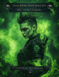 Das Erbe der Macht - Band 39: Die ewige Flamme - Suchanek Andreas - ebook