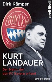 Kurt Landauer - Dirk Kämper - ebook