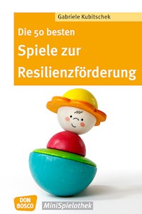 Die 50 besten Spiele zur Resilienzförderung - eBook - Gabriele Kubitschek - ebook