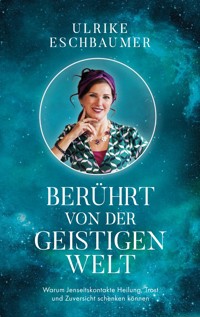 Berührt von der geistigen Welt - Ulrike Eschbaumer - ebook