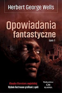 Opowiadania fantastyczne Tom 1 - Wells Herbert George - książka