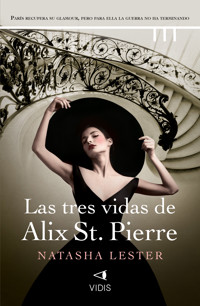 Las tres vidas de Alix St. Pierre - Lester Natasha - ebook