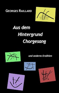 Aus dem Hintergrund Chorgesang - Georges Raillard - ebook