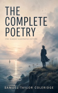 The Complete Poetry (The Classic Illustrated Edition) - Samuel Taylor Coleridge - ebook