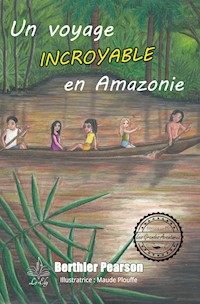 Un voyage incroyable en Amazonie - Berthier Pearson - ebook
