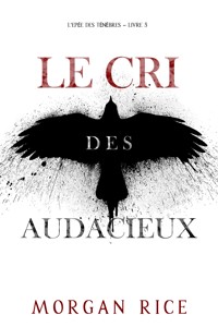 Le Cri des audacieux (L'Epée des Ténèbres – Livre 5) - Rice Morgan - ebook