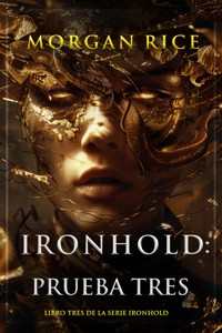 Ironhold: Prueba tres (Libro tres de la serie Ironhold) - Rice Morgan - ebook