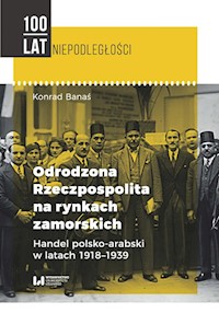 Odrodzona Rzeczpospolita na rynkach zamorskich - Konrad Banaś - książka
