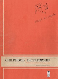 Childhood / Dictatorship - Patricia Castillo Gallardo - ebook