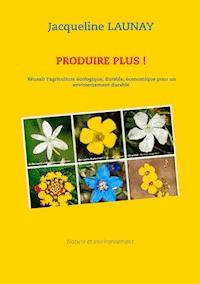 Produire plus ! - Jacqueline Launay - ebook