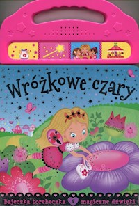 Wróżkowe czary Bajeczka torebeczka 4 magiczne dźwięki -  - książka