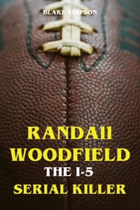 Randall Woodfield - The 1-5 Serial Killer - Blake Simpson - ebook