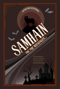 Samhain. Nic nie widziałeś... - Katarzyna Szczepańska - książka