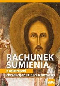 Rachunek sumienia z mistrzami chrześcijańskiej duchowości - zbiorowa praca - książka