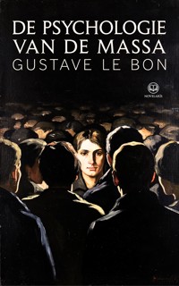 De psychologie van de massa - Gustave Le Bon - ebook