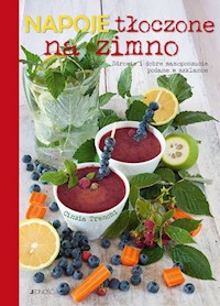 Napoje tłoczone na zimno Zdrowie i dobre samopoczucie zamknięte w szklance - Trenchi Cinzia - książka