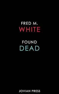 Found Dead - Fred M White - ebook