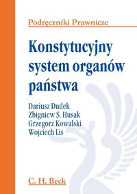 Konstytucyjny system organów państwa - Dudek Dariusz, Husak Zbigniew S., Kowalski Grzegorz - książka