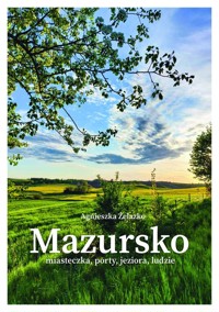 Mazursko miasteczka porty jeziora ludzie część 3 - Żelazko Agnieszka - książka