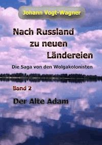 Nach Russland zu neuen Ländereien. Band 2 - Johann Vogt-Wagner - ebook