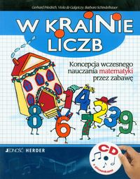 W krainie liczb Koncepcja wczesnego nauczania matematyki przez zabawę z płytą CD - Friedrich Gerhard, Galgoczy Viola, Schindelhauer Barbara - książka