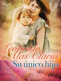 Su único hijo - Leopoldo Alas Clarín - ebook