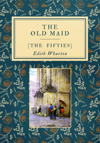 The Old Maid - Edith Wharton - ebook