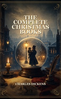 The Complete Christmas Books - Dickens Charles - ebook