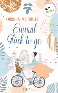 Einmal Glück to go - Corinna Schindler - ebook