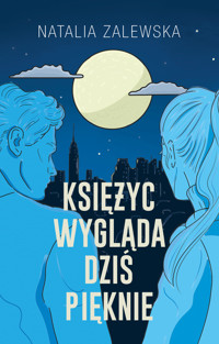 Księżyc wygląda dziś pięknie - Zalewska Natalia - ebook + książka
