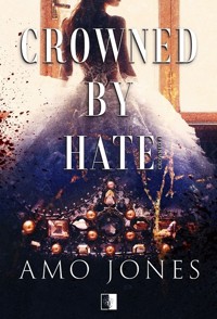 Crowned by Hate. Seria Crowned. Tom 1 - Amo Jones - książka