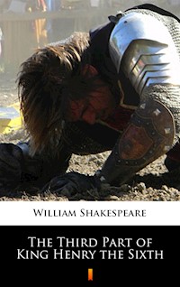 The Third Part of King Henry the Sixth - William Shakespeare - ebook
