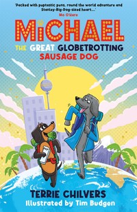 Michael the Great Globetrotting Sausage Dog - Terrie Chilvers - ebook