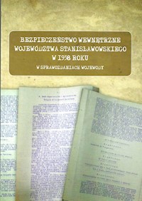 Bezpieczeństwo wewnętrzne województwa stanisławowskiego w 1938 roku w sprawozdaniach wojewody -  - książka