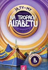 Ja Ty My 1 Na tropach alfebetu Ćwiczenia B - Białobrzeska Joanna - książka