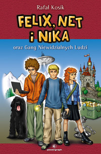Felix, Net i Nika oraz Gang Niewidzialnych Ludzi - Rafał Kosik - ebook + audiobook