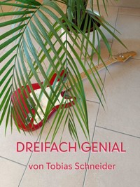 Dreifach Genial - Tobias Schneider - ebook