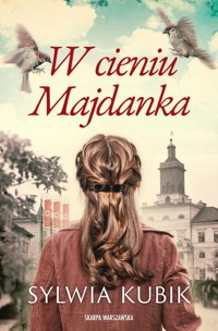 W cieniu Majdanka - Kubik Sylwia - ebook + audiobook + książka