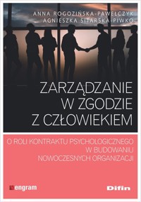 Zarządzanie w zgodzie z człowiekiem - Rogozińska-Pawełczyk Anna,Sitarska-Piwko Agnieszka - książka