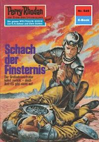 Perry Rhodan 649: Schach der Finsternis -  Kurt Mahr - ebook