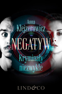 Negatyw - kryminały niezwykłe - Anna Klejzerowicz - ebook