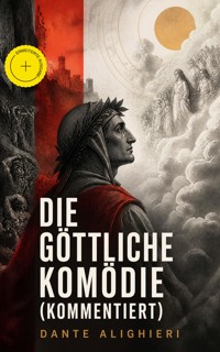 Die göttliche Komödie (Kommentiert) - Dante Alighieri - ebook