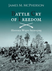 Battle Cry of Freedom Historia Wojny Secesyjnej - McPherson James M. - książka