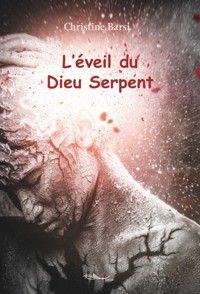 L’éveil du Dieu Serpent - Christine Barsi - ebook