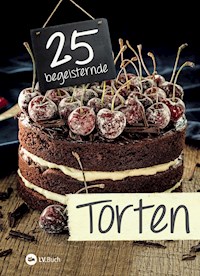 25 begeisternde Torten -  - ebook