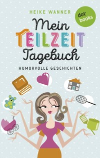 Mein Teilzeit-Tagebuch - Heike Wanner - ebook