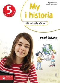 My i historia Historia i społeczeństwo 5 Zeszyt ćwiczeń - Olszewska Bogumiła, Surdyk-Fertsch Wiesława - książka